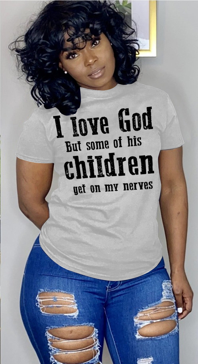 I Love God, But...Round Neck Short Sleeve Ladies T-Shirt Be Up For Life