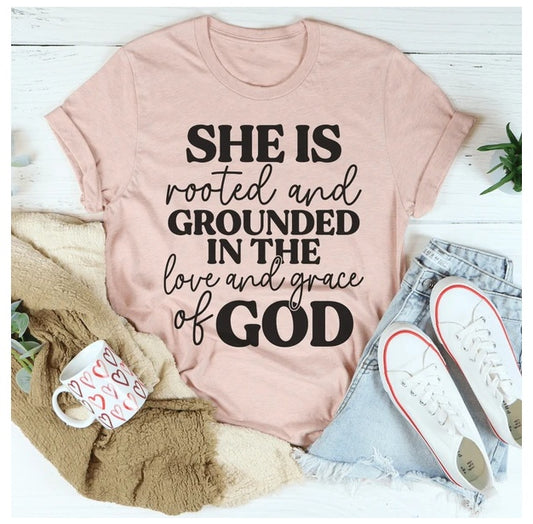 She Is Rooted And Grounded In The Love And Grace Of God T-Shirt BEUPFORLIFE.com