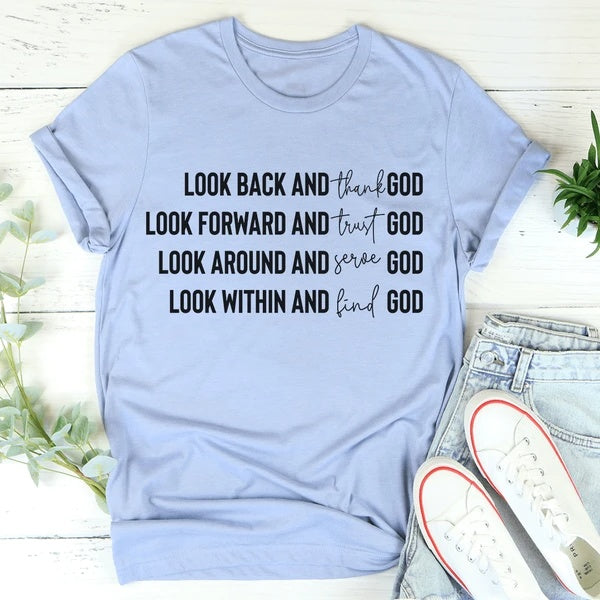 Look Back And Thank God T-Shirt Be Up For Life