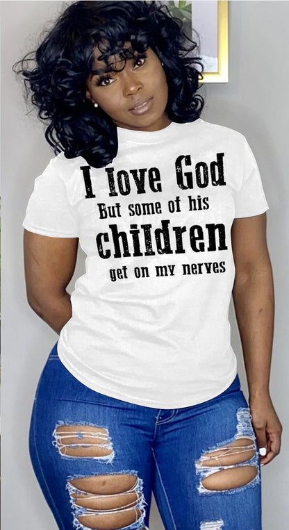 I Love God, But...Round Neck Short Sleeve Ladies T-Shirt Be Up For Life