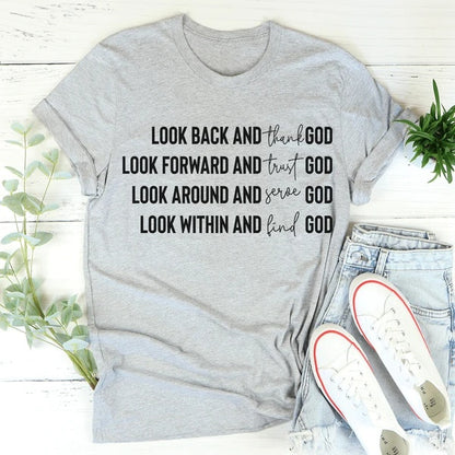 Look Back And Thank God T-Shirt Be Up For Life