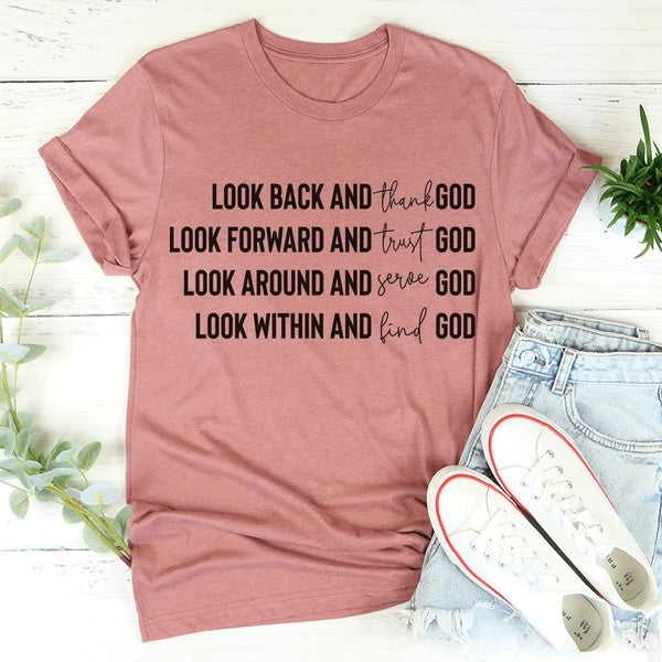 Look Back And Thank God T-Shirt Be Up For Life