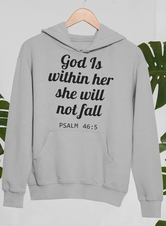 God Is Within Her, She Will Not Fall Hoodie Be Up For Life